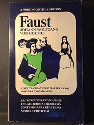 Image du vendeur pour Faust: A Tragedy: Backgrounds and Sources- the Author on the Drama- Contemporary Reactions- Modern Criticism mis en vente par WeBuyBooks 2