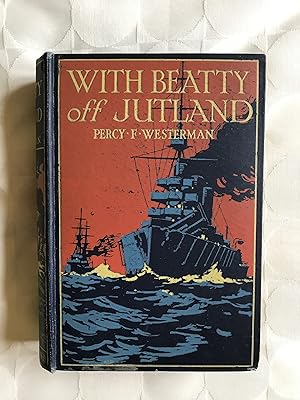 Seller image for 'With Beatty off Jutland'. A Romance of the Great Sea Fight. for sale by VJ Books