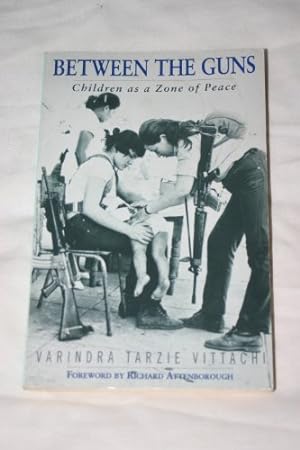 Seller image for Between the Guns: Children as a Zone of Peace for sale by WeBuyBooks 2