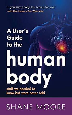 Imagen del vendedor de A Users Guide to the Human Body: stuff we needed to know but were never told a la venta por WeBuyBooks 2