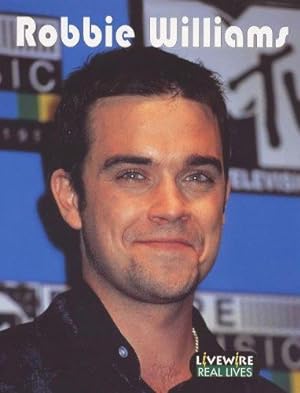 Bild des Verkufers fr Livewire Real Lives Robbie Williams (Livewires) zum Verkauf von WeBuyBooks 2