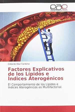 Seller image for Factores Explicativos de los Lípidos e  ndices Aterogénicos: El Comportamiento de los Lípidos e  ndices Aterogénicos es Multifactorial. for sale by WeBuyBooks 2