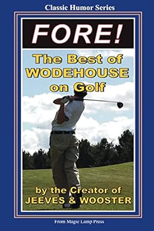 Seller image for Fore!: The Best Of Wodehouse On Golf for sale by -OnTimeBooks-