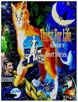 Bild des Verkufers fr Thirst For Life: Alenka's Short Stories zum Verkauf von WeBuyBooks 2