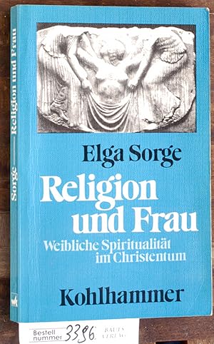 Seller image for Religion und Frau weibl. Spiritualitt im Christentum for sale by Baues Verlag Rainer Baues 