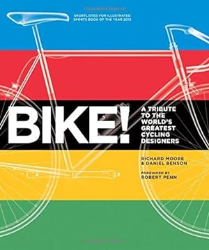 Seller image for Bike!: A Tribute to the World's Greatest Cycling Designers for sale by WeBuyBooks
