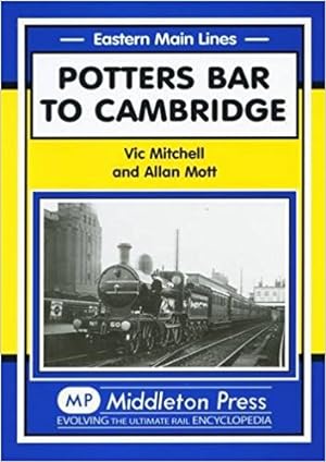 EASTERN MAIN LINES - POTTERS BAR TO CAMBRIDGE