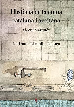 Bild des Verkufers fr Histria de la cuina catalana i occitana. Volum 6 L'aviram El conill La caa zum Verkauf von Imosver