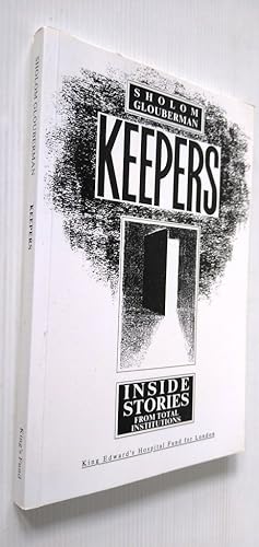 Keepers: Inside Stories from Total Institutions