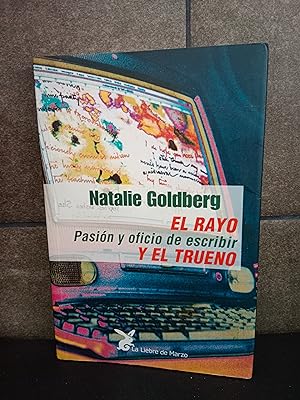 Imagen del vendedor de El rayo y el trueno : pasión y oficio de escribir. Natalie Goldberg. a la venta por Lauso Books
