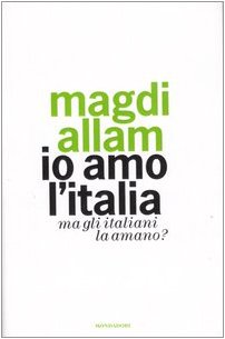 Immagine del venditore per Io amo l'Italia. Ma gli italiani la amano? venduto da MULTI BOOK