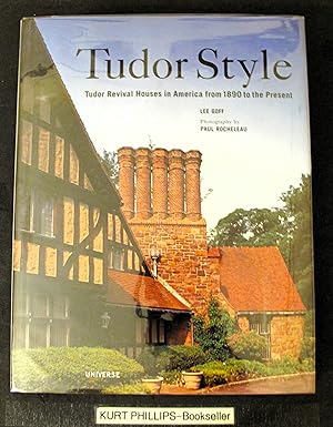 Tudor Style: Tudor Revival Houses in America from 1890 to the Present