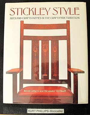 Stickley Style: Arts and Crafts Homes in the Craftsman Tradition