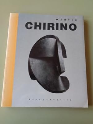 CHIRINO. Retrospectiva. Catálogo Exposición Palacio de Velázquez, Madrid, 1991