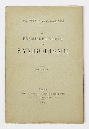 Bild des Verkufers fr Les Premires armes du symbolisme zum Verkauf von Librairie-Galerie Emmanuel Hutin