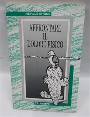 Imagen del vendedor de Affrontare Il Dolore Fisico a la venta por Piazza del Libro