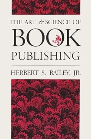 Seller image for The Art and Science of Book Publishing for sale by -OnTimeBooks-