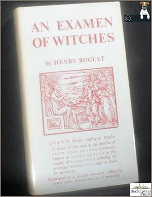 Seller image for An Examen of Witches: Drawn from Various Trials of Many of this Sect in the District of Saint Oyan de Joux, Commonly Known as Saint Claude, in the County of Burgundy, including the Procedure Necessary to a Judge in Trials for Witchcraft for sale by BookLovers of Bath