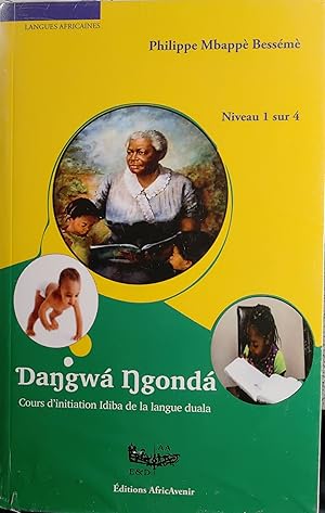 Image du vendeur pour Dangwa ngonda. Cours d'initiation Idiba de la langue duala (Niveau 1 sur 4) mis en vente par Tamery