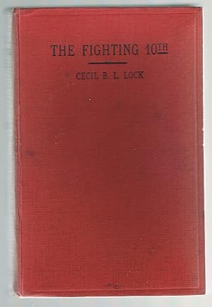 The Fighting 10th: A South Australian Centenary Souvenir of the 10th Battalion, A.I.F. 1914-19