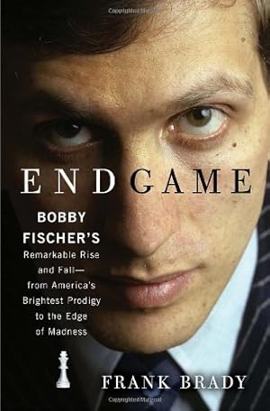 Immagine del venditore per Endgame: Bobby Fischer's Remarkable Rise and Fall - from America's Brightest Prodigy to the Edge of Madness venduto da ZBK Books