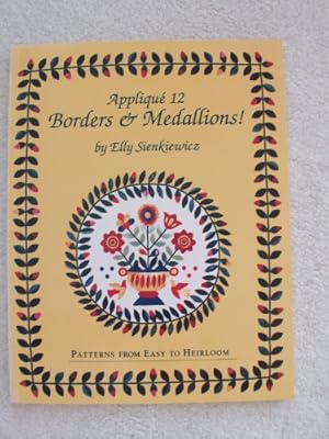 Imagen del vendedor de Applique 12 Borders and Medallions!: Patterns from Easy to Heirloom a la venta por ZBK Books