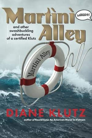 Seller image for Martini Alley: and Other Swashbuckling Adventures of a Certified Klutz for sale by -OnTimeBooks-