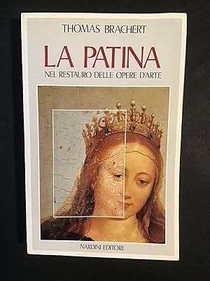 Bild des Verkufers fr LA PATINA NEL RESTAURO DELLE OPERE D'ARTE zum Verkauf von Il Mondo Nuovo
