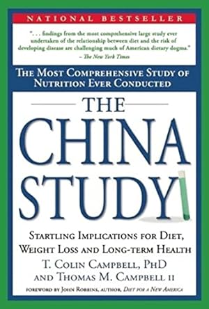 Seller image for The China Study: The Most Comprehensive Study of Nutrition Ever Conducted and the Startling Implications for Diet, Weight Loss and Long-term Health for sale by ZBK Books