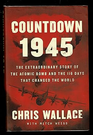 Imagen del vendedor de Countdown 1945: The Extraordinary Story of the Atomic Bomb and the 116 Days That Changed the World a la venta por Granada Bookstore,            IOBA
