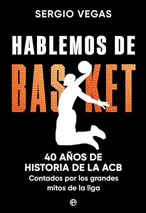 Imagen del vendedor de Hablemos de basket 40 aos de historia de la ACB contados por los grandes mitos de la liga a la venta por Imosver