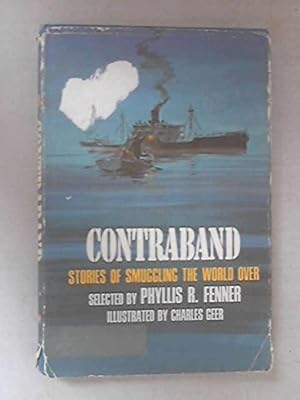 Seller image for Contraband : Stories of Smuggling the World Over by Fenner, Phyllis, Charles Geer, Illustrator for sale by WeBuyBooks 2
