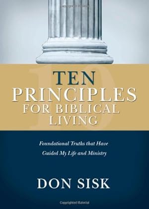 Bild des Verkufers fr Ten Principles for Biblical Living: Foundational Truths that Have Guided My Life and Ministry zum Verkauf von -OnTimeBooks-