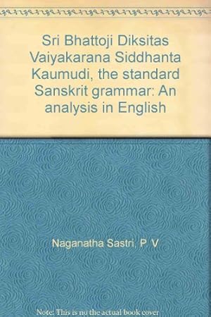 Immagine del venditore per S ri  Bhaṭṭoji Di kṣita's Vaiya karaṇa Siddha nta kaumudi , the standard Sanskrit grammar: An analysis in English venduto da -OnTimeBooks-