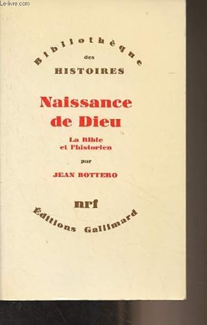 Seller image for Naissance de Dieu, la bible et l'historien - "Bibliothque des histoires" for sale by Le-Livre