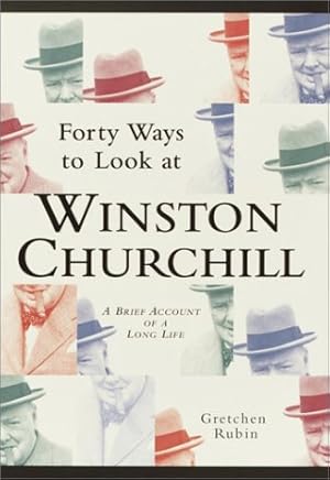 Bild des Verkufers fr Forty Ways to Look at Winston Churchill: A Brief Account of a Long Life zum Verkauf von ZBK Books