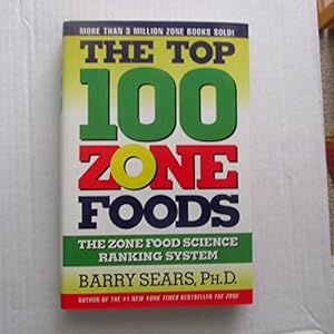 Seller image for The Top 100 Zone Foods: The Zone Food Science Ranking System for sale by ZBK Books