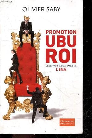 Imagen del vendedor de Promotion Ubu roi - Mes 27 mois sur les bancs de l'ENA a la venta por Le-Livre