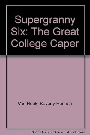 Seller image for Supergranny Six: The Great College Caper for sale by -OnTimeBooks-