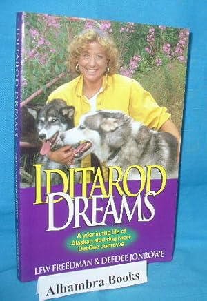 Bild des Verkufers fr Iditarod Dreams : A Year in the Life of a Alaskan Sled Dog Racer DeeDee Jonrowe zum Verkauf von Alhambra Books