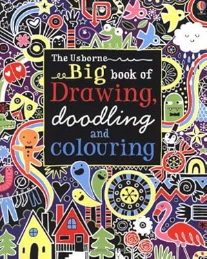 Bild des Verkufers fr Big Book of Drawing, Doodling and Colouring (Usborne Drawing, Doodling and Colouring) zum Verkauf von WeBuyBooks 2