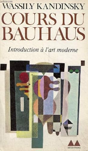 Image du vendeur pour Cours du Bauhaus - Introduction  l'art moderne - Collection mdiations n174. mis en vente par Le-Livre