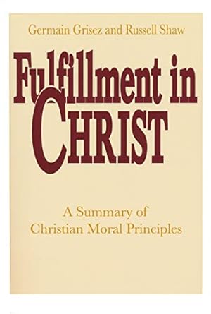 Imagen del vendedor de Fulfillment in Christ: A Summary of Christian Moral Principles a la venta por ZBK Books