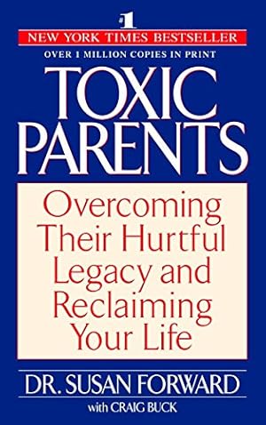 Imagen del vendedor de Toxic Parents: Overcoming Their Hurtful Legacy and Reclaiming Your Life a la venta por -OnTimeBooks-