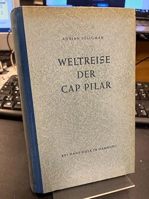 Bild des Verkufers fr Weltreise der "Cap Pilar". Aus dem Englischen bertragen von Fred Schmidt. zum Verkauf von Altstadt-Antiquariat Nowicki-Hecht UG