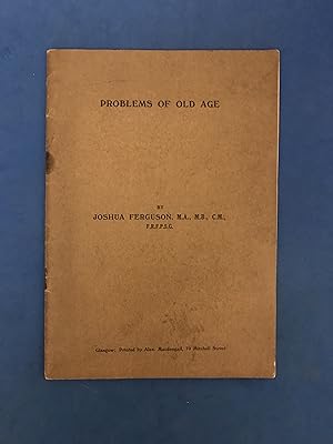 Seller image for PROBLEMS OF OLD AGE - PRESIDENTIAL ADDRESS DELIVERED TO THE ROYAL MEDICO-CHIRURGICAL SOCIETY OF GLASGOW ON 4TH OCTOBER, 1929 for sale by Haddington Rare Books