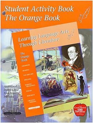Bild des Verkufers fr Student Activity Book: The Orange Book, Learning Language Arts Through Literature zum Verkauf von -OnTimeBooks-
