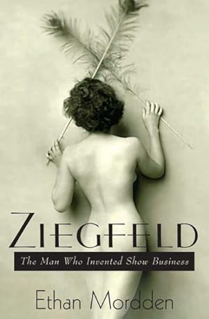 Immagine del venditore per Ziegfeld : The Man Who Invented Show Business venduto da GreatBookPrices