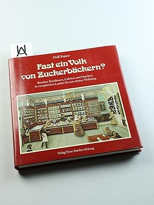 Imagen del vendedor de Fast ein Volk von Zuckerbckern?. Bndner Konditoren, Cafetiers und Hoteliers in europischen Landen bis zum Ersten Weltkrieg. Ein wirtschaftsgeschichtlicher Beitrag. a la venta por Antiquariat Uhlmann