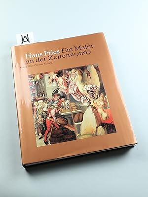 Image du vendeur pour Hans Fries. Ein Maler an der Zeitenwende. mis en vente par Antiquariat Uhlmann